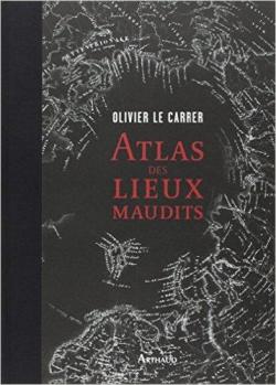 Atlas des lieux maudits par Le Carrer