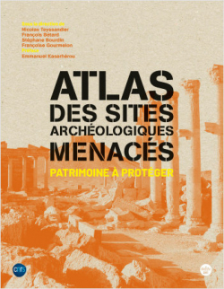 Atlas des sites archologiques menacs - Patrimoine  protger par Nicolas Teyssandier