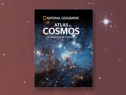 Atlas du Cosmos - La cration de l'Univers par  National Geographic Society