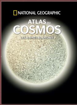Atlas du Cosmos - Les Naines Blanches par  National Geographic Society