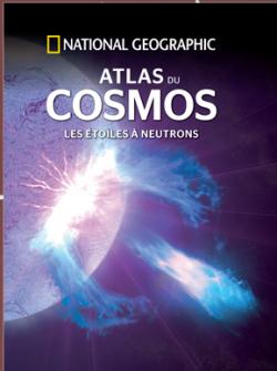 Atlas du Cosmos - Les toiles  neutrons par  National Geographic Society