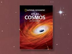 Atlas du Cosmos - Les trous noirs par  Le Monde