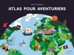 Atlas pour aventuriers par Sarah Sheppard