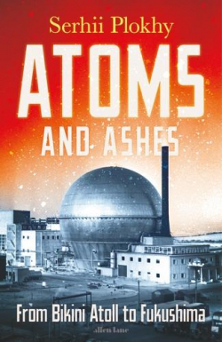 Atoms and Ashes par Serhii Plokhy