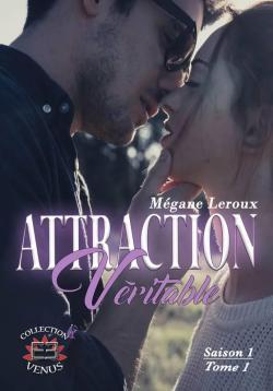 Attraction Vritable, tome 1 par Mgane Leroux