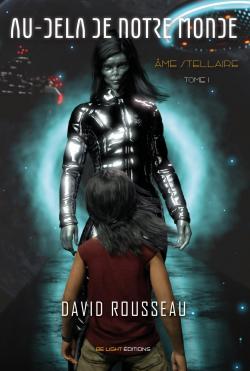 Au-del de notre monde, tome 1 : me stellaire  par David Rousseau (II)