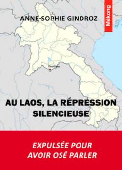 Au Laos, la rpression silencieuse par Anne-Sophie Gindroz
