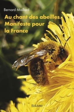 Au chant des abeilles, manifeste pour la France par Bernard Maillard
