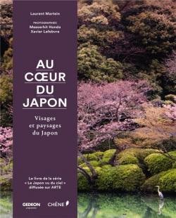 Au coeur du Japon : Visages et paysages du Japon par Laurent Martein