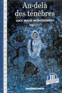 Au-del des tnbres par Lucy Maud  Montgomery