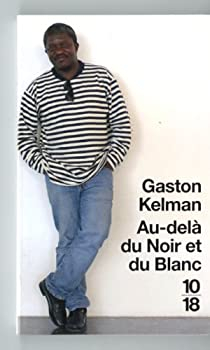 Au-del du Noir et du Blanc par Gaston Kelman