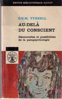 Au-del du Conscient : Dcouverte et possibilite de la parapsychologie par Gnm Tyrrell