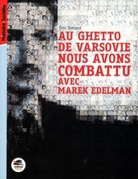 Au ghetto de Varsovie nous avons combattu avec Marek Edelman par ric Simard