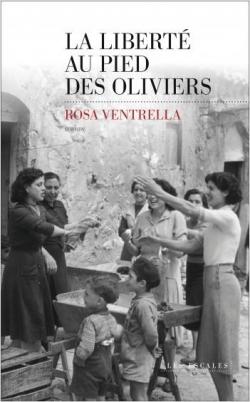 La liberté au pied des oliviers par Rosa Ventrella