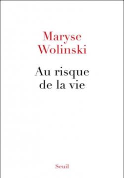 Au risque de la vie par Maryse Wolinski