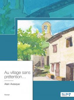 Au village sans prtention... par Alain Avesque