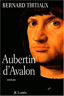 Aubertin d'Avalon par Bernard Tirtiaux