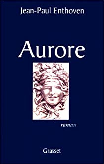 Aurore par Jean-Paul Enthoven