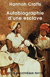 Autobiographie d'une esclave par Hannah Crafts