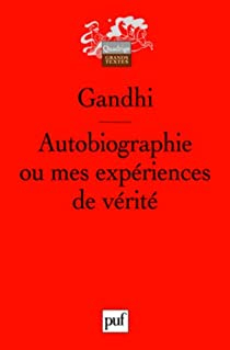 Autobiographie ou mes expriences de vrit par Mahatma Gandhi
