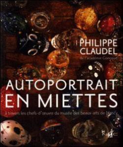 Autoportrait en miettes par Philippe Claudel