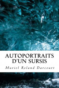 Autoportraits d'un Sursis par Muriel Roland Darcourt