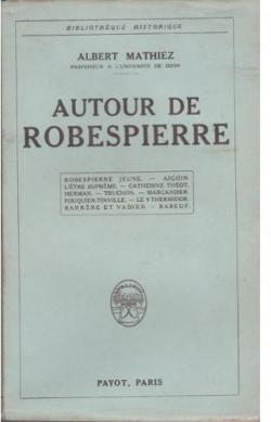 Autour de Robespierre par Albert Mathiez