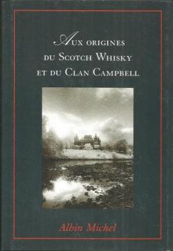 Aux origines du scotch whisky et du Clan Campbell par Alastair Campbell