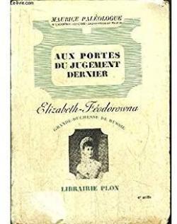 Aux portes du jugement dernier Elisabeth Fodorovna par Maurice Palologue