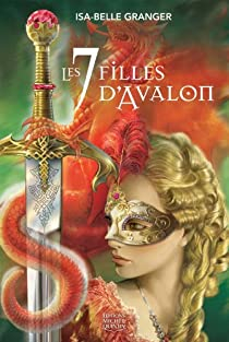 Avalon, tome 1 : Les 7 filles d'Avalon par Isa-belle Granger