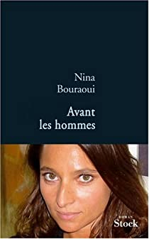 Avant les hommes par Nina Bouraoui