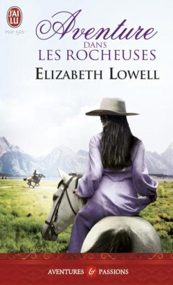 Aventure dans les rocheuses par Elizabeth Lowell