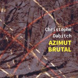 Azimut brutal par Christophe Dabitch