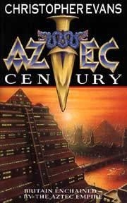Aztec Century par Christopher Evans