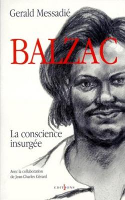 Balzac : La conscience insurge par Gerald Messadi