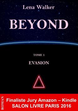 Beyond, tome 1 : Evasion par Lena Walker