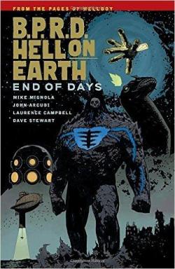 B.P.R.D Hell on Earth, tome 13 : End of Days par Mike Mignola