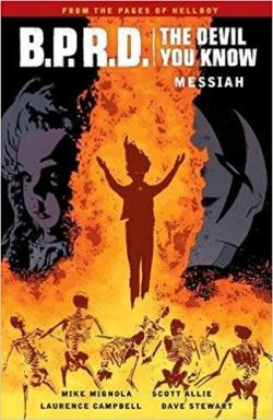 B.P.R.D. - The devil you know, tome 1 : Messiah par Mike Mignola
