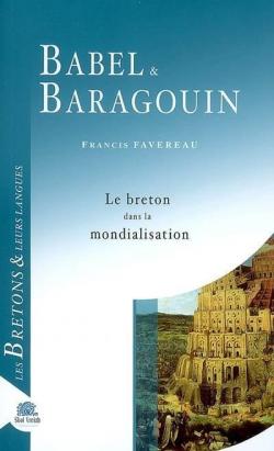 Babel & Baragouin - Le breton dans la mondialisation par Francis Favereau