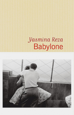 Babylone par Yasmina Reza