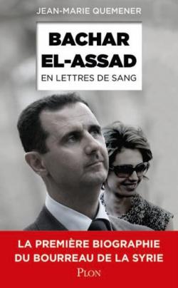 Bachar El-Assad : En lettres de sang par Jean-Marie Qumner