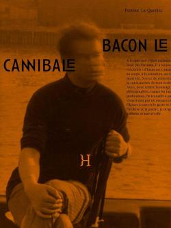 Bacon le cannibale par Perrine Le Querrec