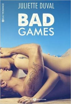 Bad Games, tome 1 par Juliette Duval