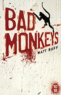 Bad Monkeys par Matt Ruff