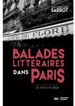 Balades littraires dans Paris (1900-1945) par Jean-Christophe Sarrot