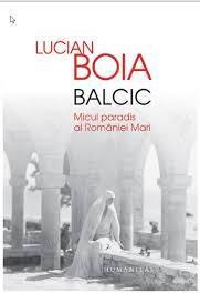 Balcic. Micul paradis al Romniei Mari par Lucian Boia