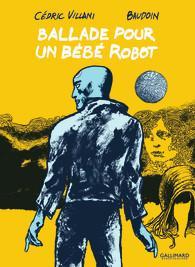 Ballade pour un bb robot par Edmond Baudoin
