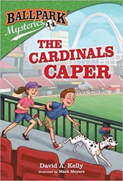 Ballpark Mysteries #14: The Cardinals Caper par David A. Kelly