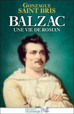 Balzac : Une vie de roman par Gonzague  Saint Bris
