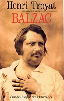 Balzac par Henri Troyat